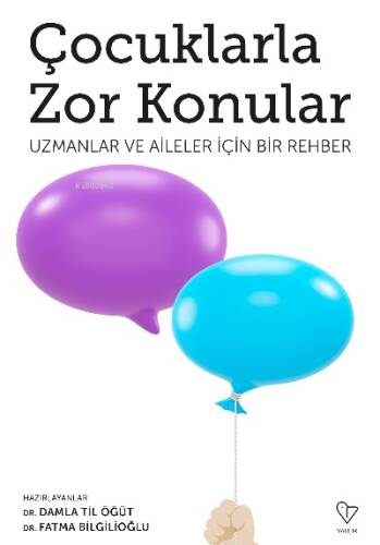 Çocuklarla Zor Konular Uzmanlar Ve Aileler İçin Bir Rehber - 1