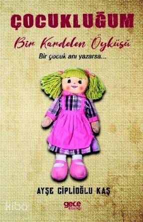 Çocukluğum; Bir Kardelen Öyküsü - 1