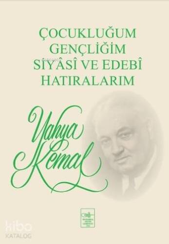 Çocukluğum Gençliğim Siyasi ve Edebi Hatıralarım - 1