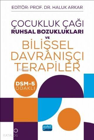 Çocukluk Çağı Ruhsal Bozuklukları ve Bilişsel Davranışçı Terapiler; DSM-5 Odaklı - 1