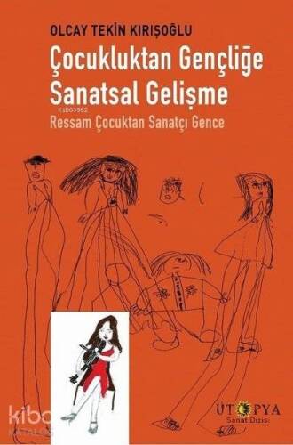 Çocukluktan Gençliğe Sanatsal Gelişme; Ressam Çocuktan Sanatçı Gence - 1