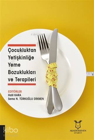 Çocukluktan Yetişkinliğe Yeme Bozuklukları ve Terapileri - 1