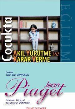 Çocukta Karar Verme ve Akıl Yürütme - 1