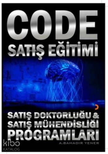 Code Satış Eğitimi ;Satış Mühendisliği ve Satış Doktorluğu Programları - 1