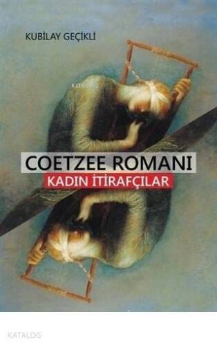 Coetzee Romanı - Kadın İtirafcılar - 1