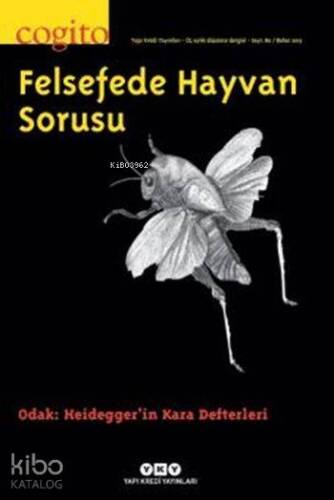 Cogito 80 - Felsefede Hayvan Sorusu; Odak: Heidegger'in Kara Defterleri - 1