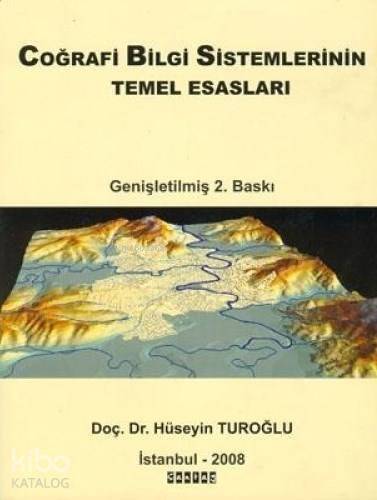 Coğrafi Bilgi Sistemlerinin Temel Esasları - 1