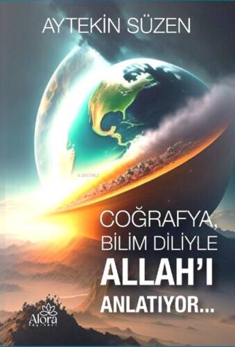 Coğrafya Bilim Diliyle Allahı Anlatıyor (8-12 Yaş) Renkli - 1