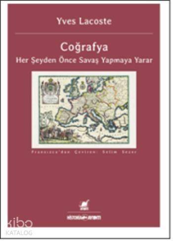 Coğrafya; Her Şeyden Önce Savaş Yapmaya Yarar - 1