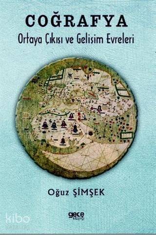 Coğrafya - Ortaya Çıkışı ve Gelişim Evreleri - 1