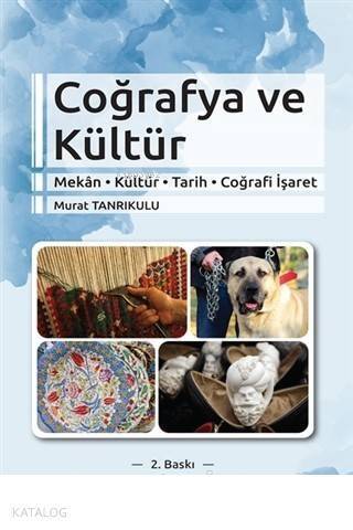 Coğrafya ve Kültür Mekan-Kültür-Tarih-Coğrafi İşaret - 1