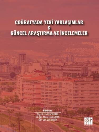 Coğrafyada Yeni Yaklaşımlar & Güncel Araştırma ve İncelemeler - 1