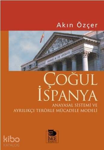 Çoğul İspanya; Anayasal Sistemi ve Ayrılıkçı Terörle Mücadele Modeli - 1