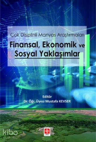 Çok Disiplinli Manyas Araştırmaları Finansal Ekonomik ve Sosyal Yaklaşımlar - 1