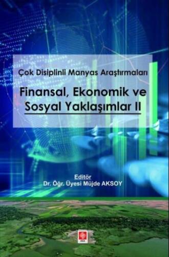 Çok Disiplinli Manyas Araştırmaları: FinansalEkonomik ve Sosyal Yaklaşımlar 2 - 1