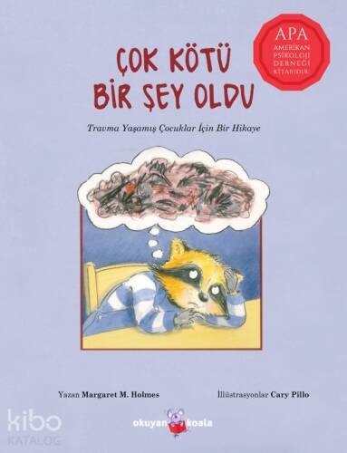 Çok Kötü Bir Şey Oldu; Travma Yaşamış Çocuklar İçin Bir Hikaye - 1