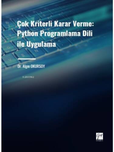 Çok Kriterli Karar Verme: Python Programlama Dili ile Uygulama - 1