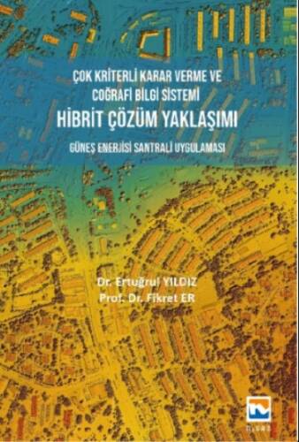 Çok Kriterli Karar Verme ve Coğrafi Bilgi Sistemi Hibrit Çözüm Yaklaşımı - 1