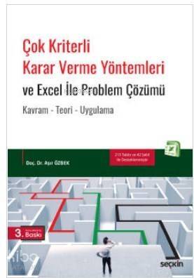 Çok Kriterli Karar Verme Yöntemleri ve Excel İle Problem Çözümü; Kavram – Teori – Uygulama - 1