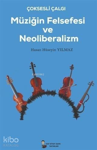 Çok Sesli Çalğı Müziğin Felsefesi ve Neoliberalizm - 1