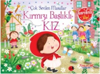 Çok Sevilen Masallar - Kırmızı Başlıklı Kız (Hareketli Kitap) - 1