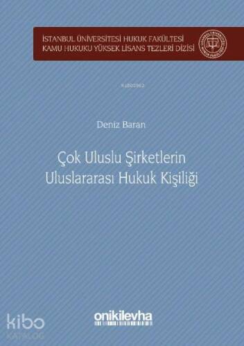 Çok Uluslu Şirketlerin Uluslararası Hukuk Kişiliği; İstanbul Üniversitesi Hukuk Fakültesi Kamu Hukuku Yüksek Lisans Tezleri Dizisi No:4 - 1