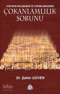 Çokanlamlılık Sorunu; Kur´an´ın Anlaşılması ve Yorumlanmasında - 1