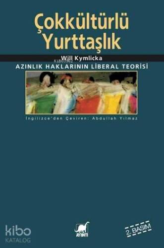 Çokkültürlü Yurttaşlık; Azınlık Haklarının Liberal Teorisi - 1