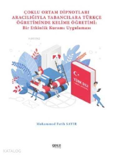 Çoklu Ortam Dipnotları Aracılığıyla Yabancılara Türkçe Öğretiminde Kelime Öğretimi: Bir Etkinlik Kuramı Uygulaması - 1