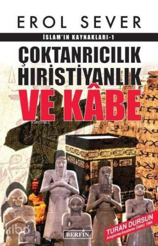 Çoktanrıcılık Hıristiyanlık ve Kâbe; İslamın Kaynakları-1 - 1