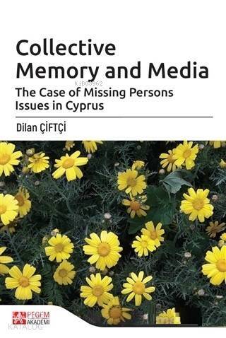 Collective Memory and Media; The Case of Missing Persons Issues in Cyprus - 1