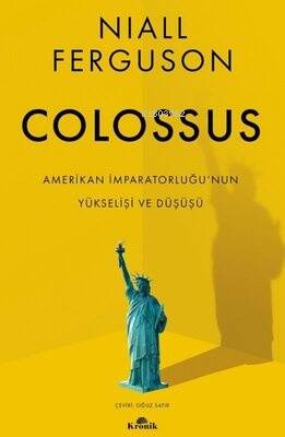 Colossus;Amerikan İmparatorluğu'nun Yükselişi ve Çöküşü - 1