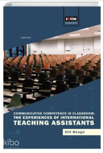 Communicative Competence in Classroom;The Experiences of International Teaching Assistants - 1