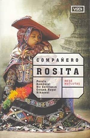 Companero Rosita; Perulu Kominist Bir Gerillanın Gerçek Hikayesi - 1