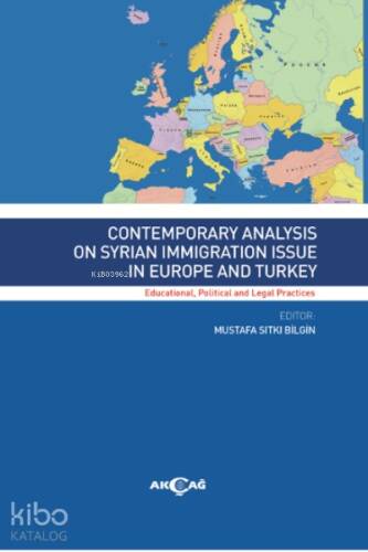 Contemporary Analysis On Syrian Immigration Issue In Europe And Turkey - 1