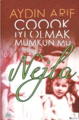 Çook İyi Olmak Mümkün mü Nejla - 1