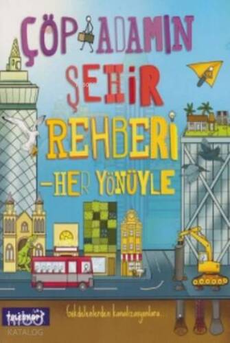 Çöp Adamın Şehir Rehberi; Her Yönüyle - 1