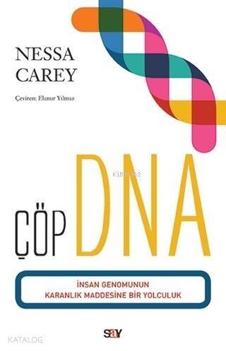 Çöp DNA İnsan Genomunun Karanlık Maddesine Bir Yolculuk - 1