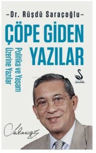 Çöpe Giden Yazılar - Politika ve Yaşam Üzerine Yazılar - 1