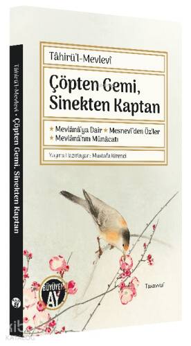 Çöpten Gemi, Sinekten Kaptan;Mevlânâ’ya Dair, Mesnevî’den Öz’ler, Mevlânâ’nın Münâcatı - 1