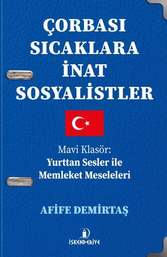 Çorbası Sıcaklara İnat Sosyalistler;Mavi Klasör: Yurttan Sesler ile Memleket Meseleleri - 1