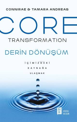 Core Transformation Derin Dönüşüm;İçimizdeki Kaynağa Ulaşmak - 1