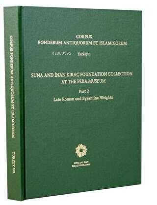 Corpus Ponderum Antiquorum Et Islamicorum Turkey 3 - Suna and İnan Kıraç Foundation Collection in the Pera Museum Part 2 - 1