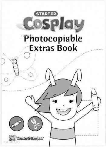 Cosplay Starter Photocopiable Extras Book - Okul Öncesi Faaliyetler - 1