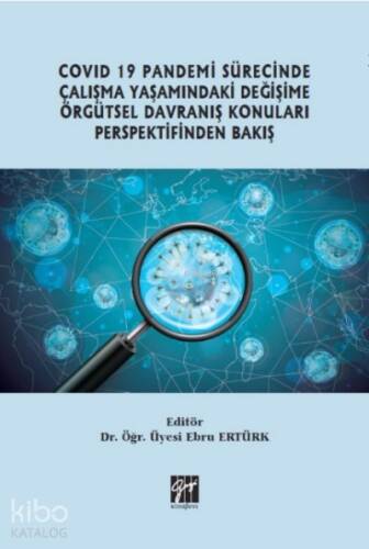 Covid 19 Pandemi Sürecinde Çalışma Yaşamındaki Değişime Örgütsel Davranış Konuları Perspektifinden Bakış - 1