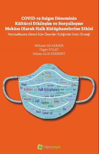 Covid-19 Salgın Döneminin Kültürel Etkileşim ve Sosyalleşme Mekânı Olarak Halk Kütüphanelerine Etkisi - 1