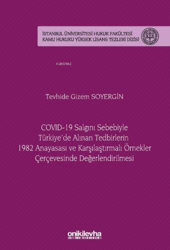 COVID-19 Salgını Sebebiyle Türkiye'de Alınan Tedbirlerin 1982 Anayasası ve Karşılaştırmalı Örnekler Çerçevesinde Değerlendirilmesi - 1