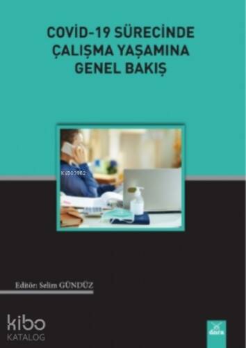 Covid - 19 Sürecinde Çalışma Yaşamına Genel Bakış - 1