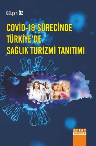 Covid-19 Sürecinde Türkiye’De Sağlık Turizmi Tanıtımı - 1