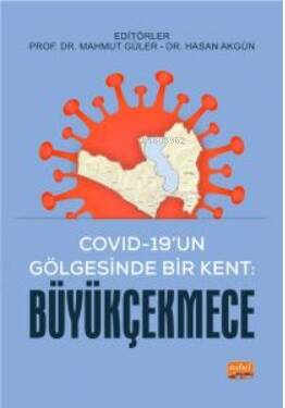 Covid-19’un Gölgesinde Bir Kent: Büyükçekmece - 1